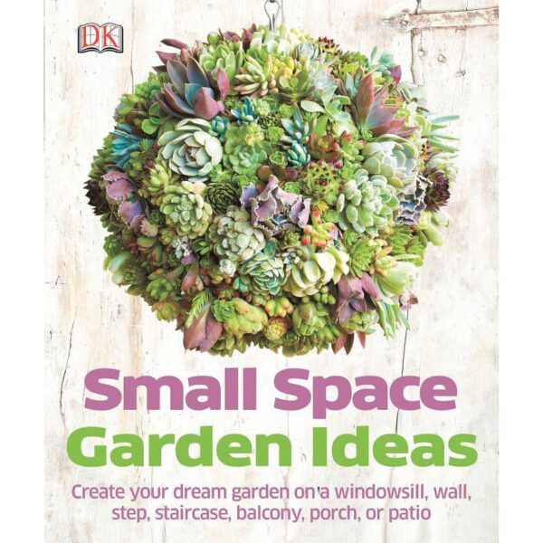 Small Space Garden Ideas Paperback