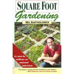 Square Foot Gardening by Mel Bartholomew