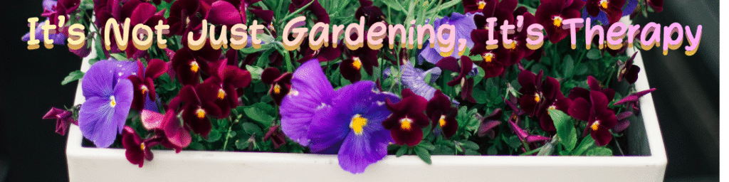 It’s Not Just Gardening, It’s Therapy